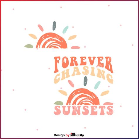 Forever Chasing Sunsets SVG Beach Vibes SVG Digital Cricut File Check more at https://minlify.com/listing/forever-chasing-sunsets-svg-beach-vibes-svg-2/ 2024 Bujo, Forever Chasing Sunsets, Png Products, Chasing Sunsets, Graphic Trends, Sunset Quotes, Beach Vibes, Kids Rooms, Beach Vibe