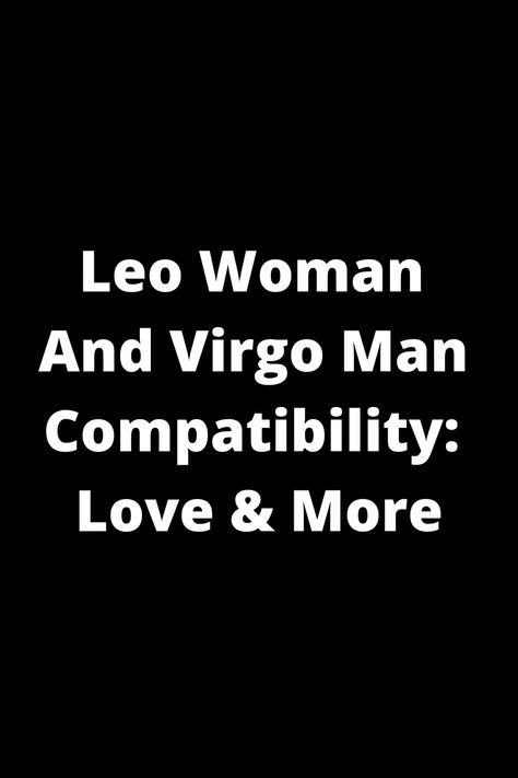 Explore the compatibility between a Leo woman and Virgo man in love and beyond. Learn about their strengths, challenges, and potential for a harmonious relationship. Discover insights into how these two signs can create a strong bond full of love and understanding. Whether you're a Leo or a Virgo, this intriguing dynamic offers opportunities for growth and connection. Dive into the traits that each sign brings to the table and find out what makes this pairing unique. Virgo Leo Compatibility, Leo Woman Virgo Man, Virgo And Leo Compatibility, Leo And Virgo Relationship, Leo Women In Bed, Virgo Traits Men, Virgo Matches, Virgo Men In Love, What Is A Virgo