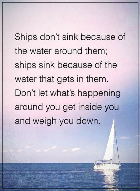 Quotes A boat in the sea can swim forever until water gets inside. That's how life is, it's all good as long as you don't allow external factors to dictate your thoughts and feelings. Boat Quotes, Boating Quotes, Thoughts And Feelings, Good Thoughts, True Words, Be Yourself Quotes, Great Quotes, True Quotes, Quotes Deep