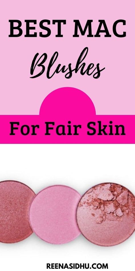 Best Mac Blushes For Fair Skin | We compiled a list of the best MAC blushes for fair skin tone because it’s well-known for its blushes and offers some of the best in cream and powder finishes. Blush For Fair Skin, Best Drugstore Blush, Fair Skin Makeup, Mac Blush, Best Mac, Cool Skin Tone, Matte Blush, Fair Skin Tone, Pink Skin