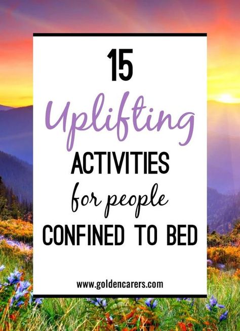 Elderly people who are confined to bed for long periods of time because of diagnosis or frailty often experience severe mood swings. They get tired of sitting or lying down, become bored with life and miss social contact with others. Bored With Life, Assisted Living Activities, Memory Care Activities, Senior Living Activities, Nursing Home Activities, Therapeutic Recreation, Alzheimers Activities, Recreation Therapy, Elderly Activities