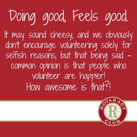 Doing good, feels good Rotary Rotaract  OLD VERSION, NEW VERSION WITH NEW LOGO AVAILABLE Volunteer Quotes, Nonprofit Management, How To Have A Good Morning, Happy Monday, Bulletin Board, Cool Words, Feel Good, Fun Things To Do, Encouragement