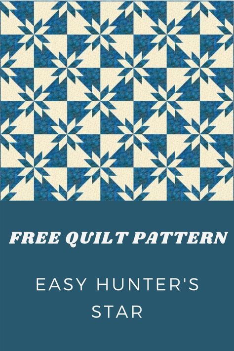 Get your FREE Easy Hunter's Star Quilt Pattern Here. Hunter's Star Quilt Pattern Free, Hunter’s Star Quilt Pattern, Hunters Star Quilt Tutorial Free Pattern, Star Quilt Borders Ideas, Hunter’s Star Quilt, Oh My Stars Quilt Pattern Free, Quilt Patterns Free Missouri Star Quilt, Easy Star Quilt Blocks Free Pattern, Hunter Star Quilt Pattern Free