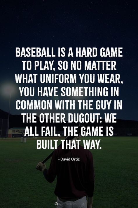 Baseball is a hard game to play, so no matter what uniform you wear, you have something in common with the guy in the other dugout: We all fail. The game is built that way. #quotes #baseball Little League Baseball Quotes, Baseball Family Quotes, Quotes About Baseball, Famous Sports Quotes, Famous Baseball Quotes, Way Quotes, Best Sports Quotes, Practice Quotes, Leaving Quotes