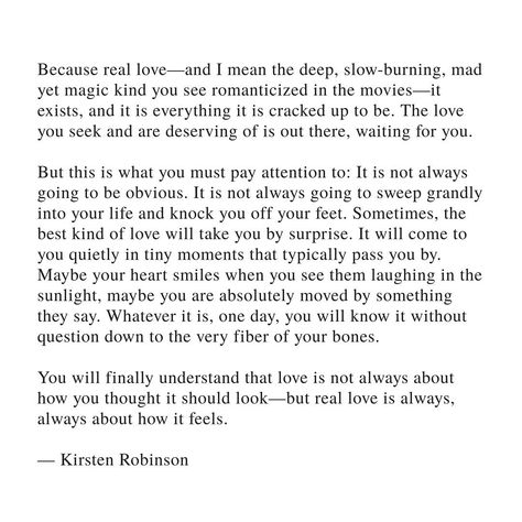 The truest, most real and most romantic love does not always look like what you thought it would look like. Sometimes it arrives slowly, and takes you by surprise. Real love is not about how it looks — it’s about how it feels. A quote by Kirsten Robinson aka @nakedwriting. | #quote #quotes #love #lovequotes #nakedwriting #romance #couplegoals #dating #relationships Slow Burn Relationship, Slow Burn Love Quotes, Slow Love Quotes, Slow Burn Quotes, Slow Burn Love, Complicated Love Quotes, Age Gap Love, Forbidden Love Quotes, Slow Burn Romance