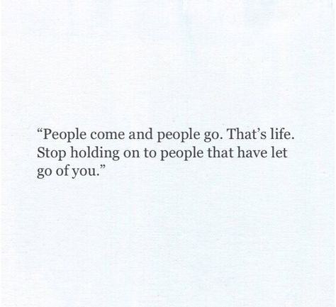 Holding On Quotes, Letting You Go Quotes, Good People Quotes, Letting People Go, Let You Go, Life Affirming, Word Of Advice, Life Thoughts, Know Who You Are