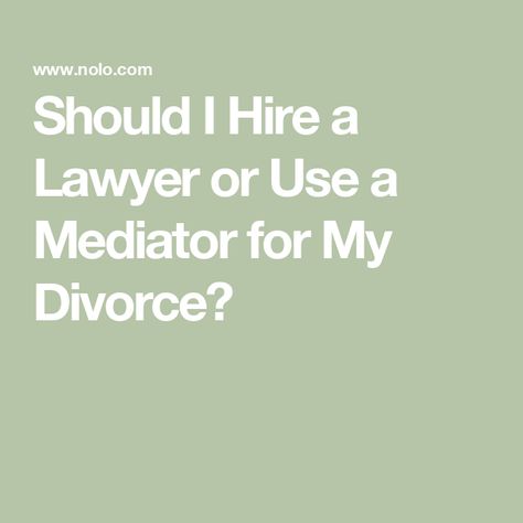 Should I Hire a Lawyer or Use a Mediator for My Divorce? Divorce Mediation, Accident Injury, Employment Law, Divorce Lawyers, Child Custody, Debt Management, Family Law, Personal Injury, Being A Landlord