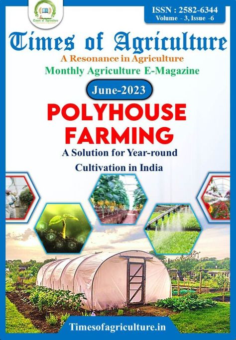 Greetings to all esteemed readers of Times of Agriculture magazine. Dear Readers, June issue of Times of Agriculture magazine is now released. This time, you have been provided with complete information about polyhouse farming. Polyhouse farming, also known as protected cultivation, is a method of agriculture that allows for higher production in a smaller area while ensuring a better quality of agricultural products. By practicing this method, farmers can enjoy various benefits, such as utili... Agriculture Infographic, Agriculture Magazine, Carbon Sequestration, Mushroom Cultivation, Unmanned Aerial Vehicle, Plant Diseases, E Magazine, Happy Reading, Plant Growth