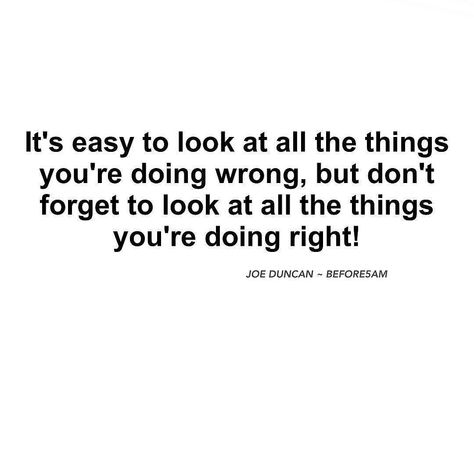 If you're going to beat yourself up for all the things you're doing wrong then you better reward yourself for all the things you are doing right! I can tell you right now that you are getting many more things right than you are getting things wrong. But I guess It's only natural to be hard on yourself and be overly critical of your results and performance but you have to learn to be fair with yourself and how you measure your actual performance. We all spend so much time focusing on what we h Poetic Words, Dear Self, Up Quotes, Reward Yourself, Start Ups, I Can Tell, Photo Quotes, How To Better Yourself, Positive Thoughts