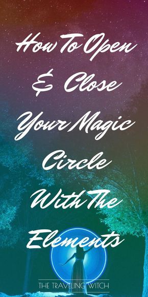 How To Open & Close Your Magic Circle With The Elements // Witchcraft // The Traveling Witch The Elements Witchcraft, Elements Witchcraft, Casting A Circle, Spell Circle, Sacred Circle, Shamanic Journey, Elemental Magic, Paz Mental, Eclectic Witch