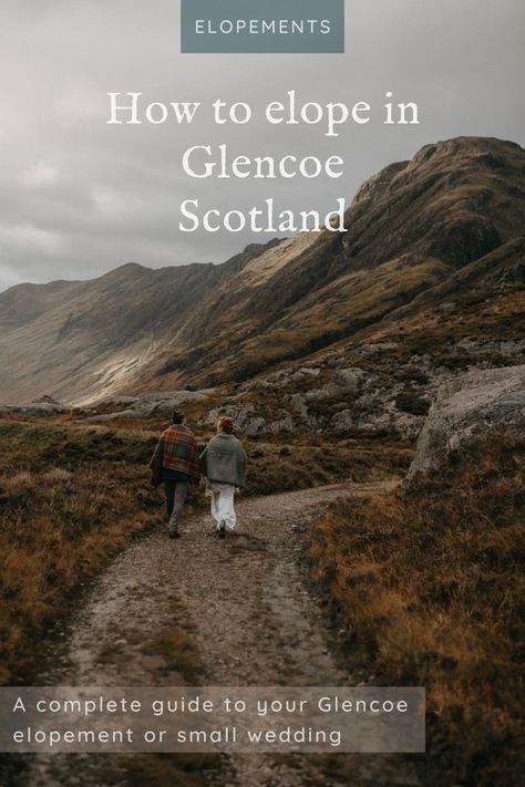 Guide - elope in glencoe, Scotland for your small outdoor wedding. By Raini Rowell, a Scotland elopement photographer. Vow Renewal Scotland, Glencoe Elopement, Small Outdoor Wedding, Scottish Elopement, Scotland Elopement, Glencoe Scotland, How To Elope, Ben Nevis, Fort William