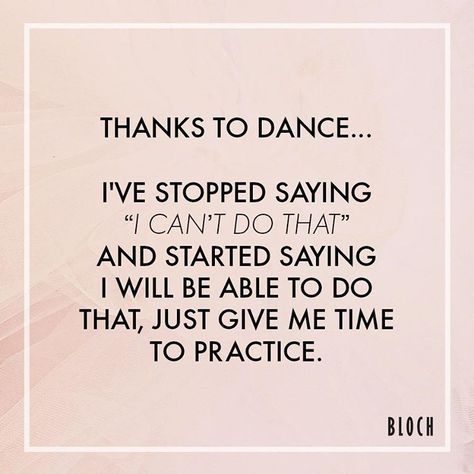 Morning #Motivation: Thanks to dance I've stopped saying "I can't do that" and… Thanks To Dance, Dance Quotes Inspirational, Dancer Quotes, Ballet Quotes, Dance Motivation, Dance Hip Hop, Dance Memes, Dance Aesthetic, Belly Dancing Classes