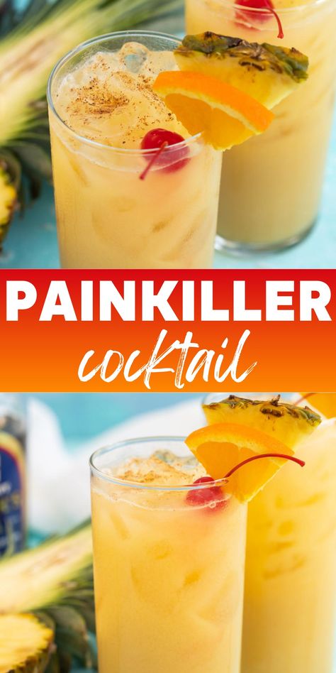 Two images of a painkiller cocktail garnished with pineapple, orange, and a maraschino cherry.  Overlay text is in the center of the images. Painkiller Cocktail Pussers Rum, Best Liquor Drinks, Painkiller Cocktail Recipe, Pain Killer Drink Recipe, Pain Killer Cocktail, Easy Mixed Drinks Alcohol, Painkiller Drink Recipe, Mixed Drinks Alcoholic, Painkiller Drink