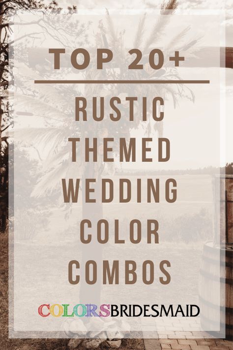 Top 20 + Rustic-themed Wedding Color Combos - ColorsBridesmaid Rustic Theme Wedding Color Palette, June Rustic Wedding Colors, Rustic Country Wedding Color Schemes, Rustic Elegant Wedding Colors, Rustic March Wedding Ideas, Wedding Themes Colors 2025, Rustic Wedding Theme Colors Summer, Olive And Rust Wedding Theme, Summer Farm Wedding Colors