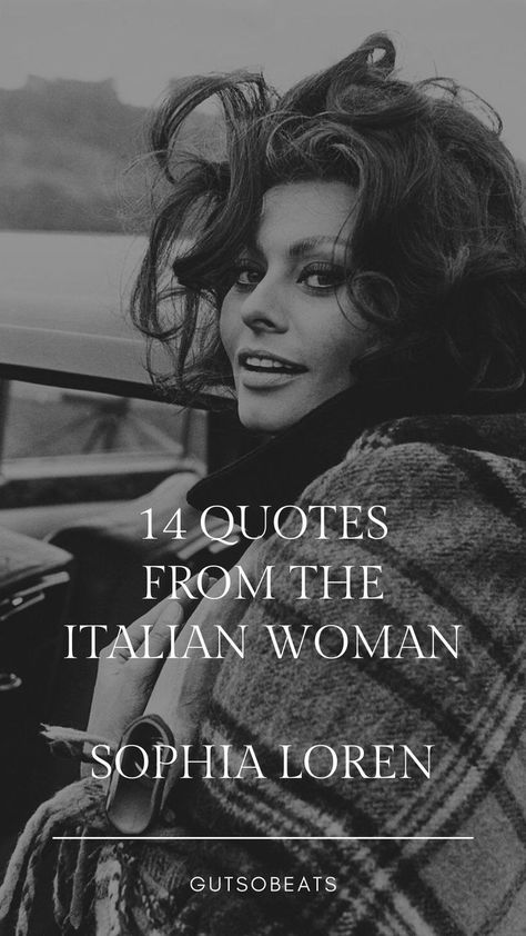 14 QUOTES OF THE ITALIAN WOMEN, SOPHIA LOREN | Gustobeats Italian Widow Aesthetic, Sofia Loren Quotes, Fashion Italian Style, Best Italian Quotes, Italian Princess Aesthetic, Bistro Photoshoot, Italian Mom Aesthetic, Personality Quotes Unique, Short Italian Quotes With Translation