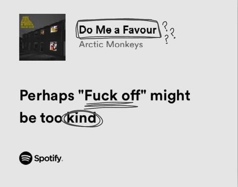 Spotify Lyrics Aesthetic Arctic Monkeys, Lyrics Aesthetic Arctic Monkeys, Attic Monkeys Lyrics, Do Me A Favor Arctic Monkeys, Artic Monkeys Song Lyrics, Arctic Monkeys Username Ideas, Arctic Monkeys Lyrics Aesthetic, Arctic Monkeys Lyrics Quotes, Arctic Monkeys Lyrics Wallpaper