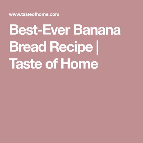 Best-Ever Banana Bread Recipe | Taste of Home Banana Nut Bread Recipe Moist, Zucchini Banana Bread Recipes, Best Ever Banana Bread, Oat Bread Recipe, Banana Oat Bread, Make Buttermilk, Coconut Banana Bread, Banana Nut Bread Recipe, Zucchini Banana Bread