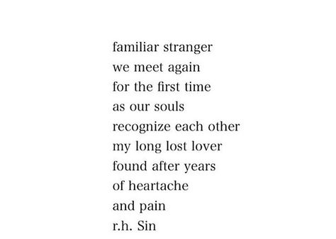 Familiar stranger we meet again for the first time...my long lost lover found after years of heartache and pain. Meeting Again After Years Quotes, Stranger Quotes, Eye Quotes, Post Secret, Lovers Quotes, Baby Witch, Year Quotes, Meet Again, We Meet Again