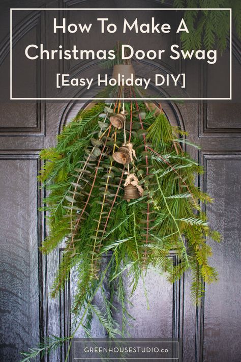 Evergreen Door Swag, Evergreen Swags For Christmas Diy, Diy Christmas Swags For Front Door, Diy Christmas Swag How To Make, Outlander Crafts, Christmas Boughs, Greenhouse Studio, Easy Holiday Diy, Diy Swag