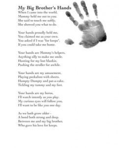 My Big Brothers Hands Poem... I'll need this someday :) Baby Brother Quotes, Big Sister Poem, Gifts For Brother From Sister, Hands Poem, Brother Poems, Little Brother Quotes, Big Brother Quotes, Little Sister Quotes, Big Brother Little Sister