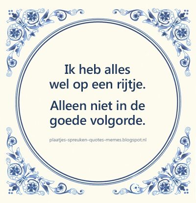 Grappige tegelspreuken, wijze spreuktegels of gewoon goede Nederlandse tegelspreuken! Handlettering Quotes, Dutch Quotes, Coach Quotes, Healing Words, True Life, One Liner, Friends Funny, Funny Facts, Word Art