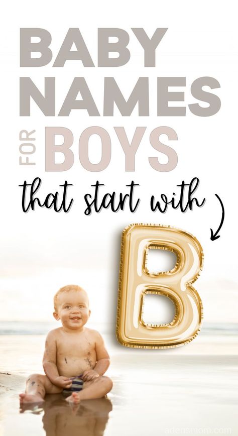 baby names for boys that start with B - picture of baby boy sitting on the beach - giant letter B balloon R Male Names, Baby Boy Names Christian, Unique R Names, R Names For Boys, R Boy Names, R Baby Names, Boy B Names, Baby Biy Names, P Baby Names