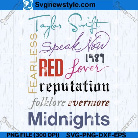 Taylor Swift Svg Files, Cricut Taylor Swift, Taylor Swift Cricut Ideas, Taylor Swift Clipart, Taylor Swift Fan Art, Taylor Swift Svg, Taylor Swift Discography, Album Collection, Taylor Swift Inspired