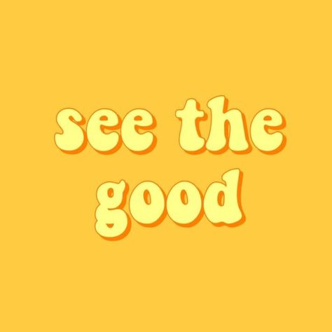 The Good Quote, Retro Vintage Aesthetic, Yellow Quotes, Yellow Aesthetic Pastel, Good Quote, See The Good, Eyes Drawing, Falling In Love Quotes, Quote Inspirational