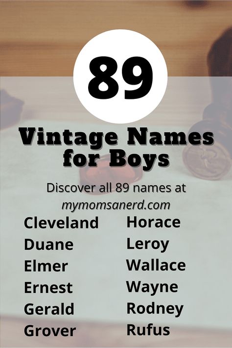 These unique vintage boy names are one of a kind today and totally awesome! Vintage Names Boy, Names From The 1800s, Names Of Boys, Old Timey Names, Boy Names With Meaning, Old Fashioned Boy Names, Vintage Boy Names, Old Fashioned Names, Nerdy Baby