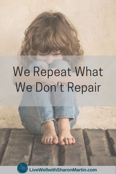 We Repeat What We Don't Repair - Live Well with Sharon Martin Sharon Martin, Neural Connections, Dysfunctional Relationships, Effective Communication Skills, Failed Relationship, Relationship Dynamics, Parent Support, Unhealthy Relationships, Dysfunctional Family