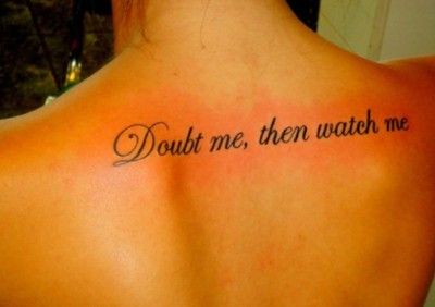 Doubt me tattoo..feel like i should have this on a sign around my neck some days.. Me Tattoo, 4 Tattoo, Bohol, Mom Tattoos, Word Tattoos, Piercing Tattoo, Love Tattoos, Get A Tattoo, A Tattoo