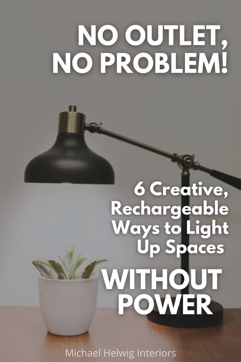 No Outlet, No Problem: 6 Creative, Rechargeable Ways to Light Up Spaces Without Power — Michael Helwig Interiors Diy Pendant Lamp, Floor Outlets, Wireless Lighting, Battery Operated Lamps, Faux Walls, Battery Powered Light, Rechargeable Lamp, Rechargeable Light, Room Update