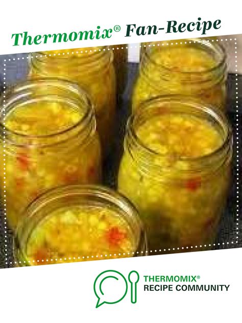 Corn relish Sweet Corn Relish, Tm6 Recipes, Corn Relish Recipes, Thermomix Recipes Healthy, Thermal Cooking, Thermomix Baking, Corn Relish, Healthy Protein Snacks, Tomato Relish