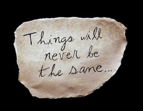 Things will never be the same Never Be The Same Quotes, Typos Quote, Never Be The Same, Live Your Life, Food For Thought, Hindi Quotes, Inspirational Words, Words Quotes, Quote Of The Day