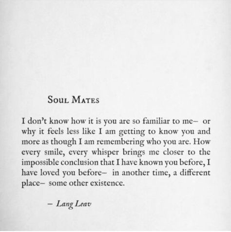 Love Quotes From Literature, Lang Leav Quotes, Meaningful Poems, Love Poems For Him, Poetic Quote, Lang Leav, Poems For Him, Be Irresistible, Soul Mates