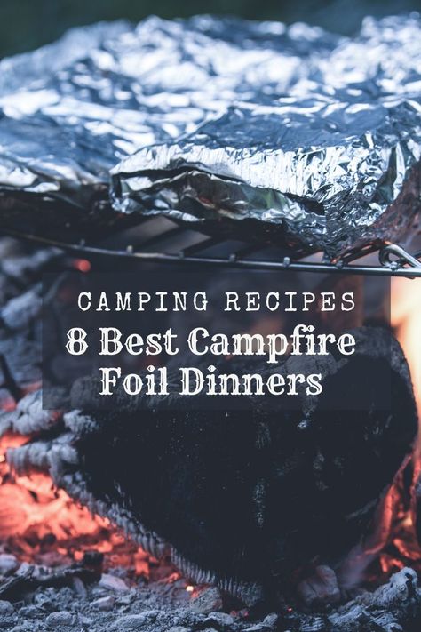 Foil Packet Camping Meals, Campfire Foil Packets Camping, Campfire Foil Dinners, Foil Pouch Meals, Campfire Tin Can Cooking, How To Cook Over A Campfire, Camp Foil Meals, Campfire Foil Meals, Campfire Meals Fire Pits