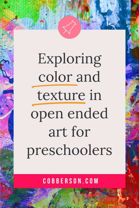 Process Art Preschool, Art For Preschoolers, Open Ended Art, Primary And Secondary Colors, Color And Texture, Open Art, Different Feelings, Sensory Experience, Templates Printable Free