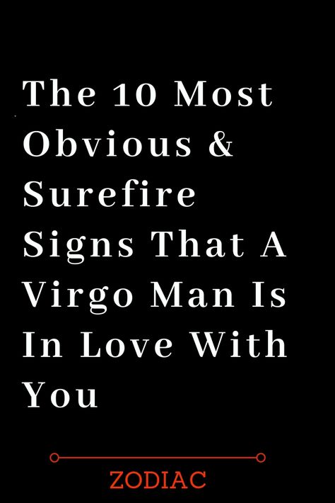 The 10 Most Obvious & Surefire Signs That A Virgo Man Is In Love With You – The Thought Catalogs Virgo Men In Love, Virgo Man, Female Quotes, Virgo Quotes, Pisces Woman, Aquarius Woman, Aquarius Men, Astrology Horoscopes, Virgo Sagittarius