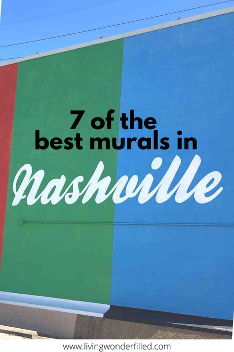 7 of the Best Murals in Nashville, TN | Tennessee | Living Wonderfilled Nashville Living, Tennessee Living, Nashville Murals, Nashville Trip, Nashville Tn, Oh The Places Youll Go, My Favorite Things, Travel Blogger, Nashville