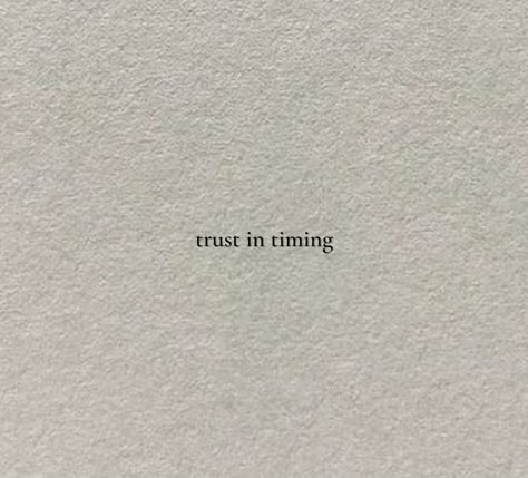 Trust Timing Tattoo, Quotes Aesthetic For Tattoo, Minimalist Tattoo Sayings, Prioritize Yourself Tattoo, Trust Quotes Tattoos, Trust The Timing Of Your Life Tattoo, Trust In Timing Tattoo, Trust The Timing Tattoo, Spiritual Instagram Bios