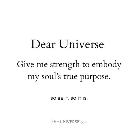 Dear Universe Manifestation, Intention Ideas, Dear Universe, So Be It, Universe Quotes, Manifesting Dreams, Give Me Strength, True Purpose, Positive Self Affirmations