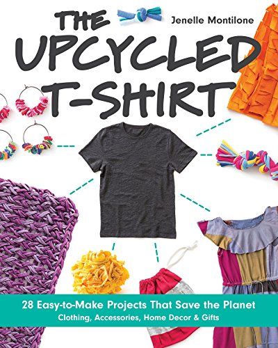 #earthday The Upcycled T-Shirt: 28 Easy-to-Make Projects That Save the Planet - Clothing, Accessories, Home Decor & Gifts - Kindle edition by Jenelle Montilone. Crafts, Hobbies & Home Kindle eBooks @ Amazon.com. Planet Clothing, Sew Mama Sew, Upcycle Shirt, Mother Earth News, Recycled T Shirts, Easy Craft Projects, Holiday Stockings, Home Decor Gifts, Shirt Quilt