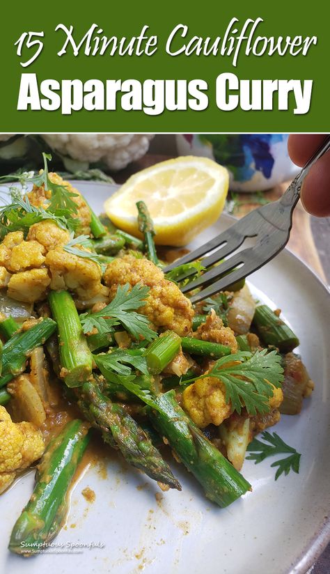 One Take on Subzi: 15 Minute Cauliflower Asparagus Curry | Sumptuous Spoonfuls Asparagus And Cauliflower Recipes, Asparagus Curry, Asparagus Seasoning, Lentil Dishes, Indian Diet, Vegetarian Indian, Simple Green Salad, Cauliflower Curry, Curry Dishes