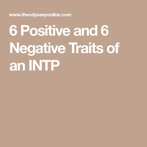 6 Positive and 6 Negative Traits of an INTP Entp And Intj, Infj Love, Intp Personality Type, Intp Personality, Positive Traits, Intj Intp, Infp Personality, Negative Traits, Myers Briggs Personality Types