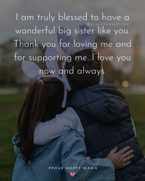 Say I love you sister in the best possible way, with these I love you sister quotes and messages that will remind her how loved she is! Here you’ll find the best I love my sister quote, I love my big sister quotes, I love my sisters quotes, I love my little sister quotes, I love you message for sister, and more! I Love My Big Sister Quotes, Thanks To Sister Quotes, Beautiful Quotes For Sister, Best Sister Quotes I Love You, Thank You Sister For Everything, Sister Love Quotes Feelings, Miss You Sister, My Big Sister Quotes, My Little Sister Quotes