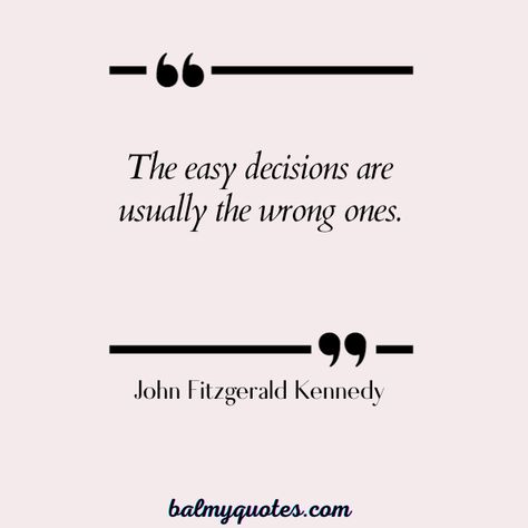 25+ Best Quotes On Making Hard Decisions in Life Quotes About Treason, Make Your Own Decisions Quotes, How To Make A Decision Quotes, Decisive Quotes, Making The Right Decision Quotes, Quotes About Making Decisions, Right Decision Quotes, Making Decisions Quotes, Bad Decisions Quotes