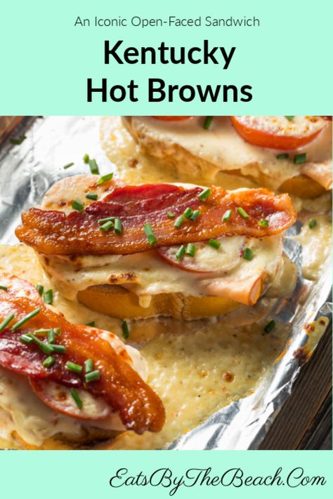 Kentucky Hot Browns - Eats by the Beach Sandwich Party Buffet, American Recipes Classic, Kentucky Hot Browns, Kentucky Hot Brown Sandwich, Hot Browns, Derby Recipe, Kentucky Hot Brown, Mornay Sauce, Brown Recipe