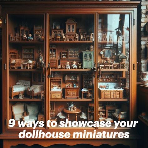 Dollhouse In Cabinet, Antique Toy Display Ideas, Doll Cabinet Display, How To Display Trinkets, How To Display Miniatures, Dollhouse Display Ideas, Doll Collection Display Ideas, Dollhouse Diy Ideas Projects, Display Collections Ideas