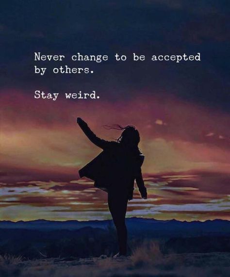 Stay Weird, Never Change, A Quote, The Words, A Woman, Purple, Quotes, Blue