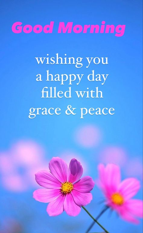 WISHING YOU A HAPPY DAY FILLED WITH GRACE & PEACE Morning Peace, My Everything Quotes, Cute Morning Quotes, Peace Be Still, Good Morning Krishna, Best Quotes Images, Sweetheart Quotes, Morning Sweetheart, Good Morning Greeting Cards